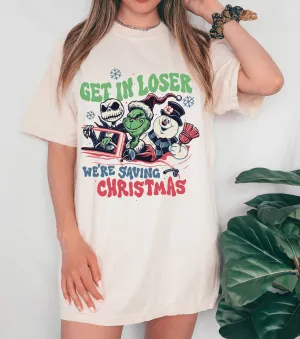 Comfort Colors or Bella Canvas Brand Get In Loser We're Saving Christmas Tee  - Youth and Adult Sizes
