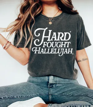 Comfort Colors or Bella Canvas Hard Fought Hallelujah Tee/ Toddler, Youth, and Adult Sizes
