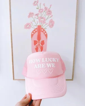 How Lucky Are We Trucker Hat