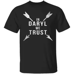 In Daryl We Trust Walking Dead T-Shirt
