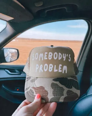 Somebody's Problem Trucker Hat