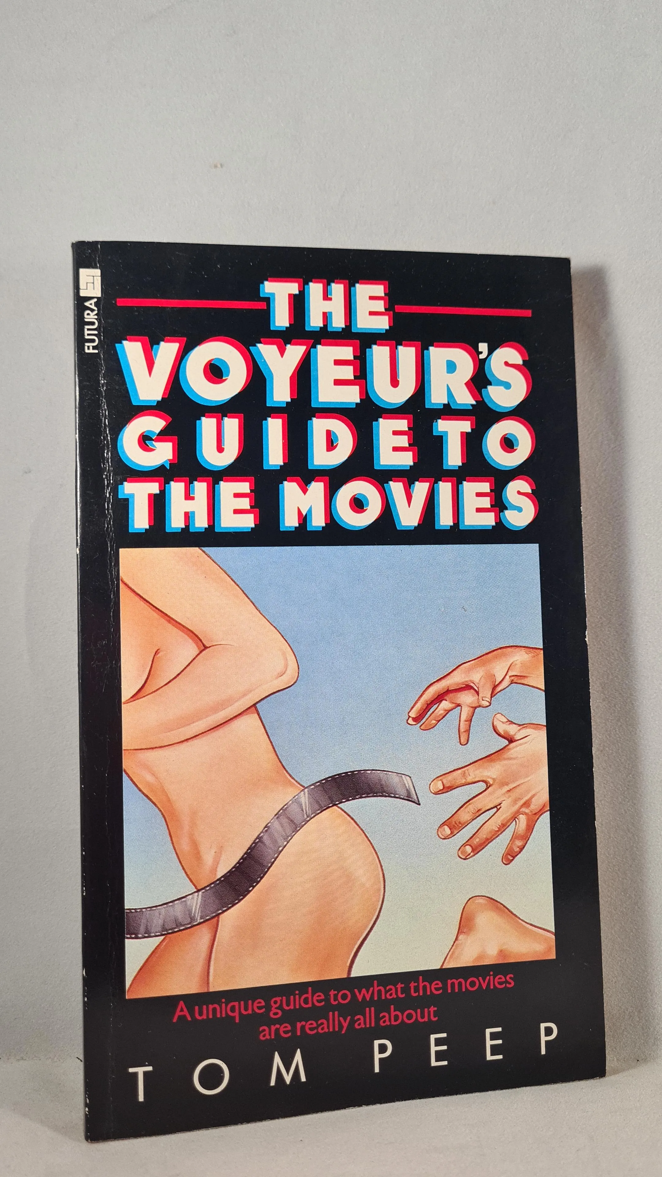 Tom Peep - The Voyeur's Guide to the Movies, Futura, 1985, Paperbacks