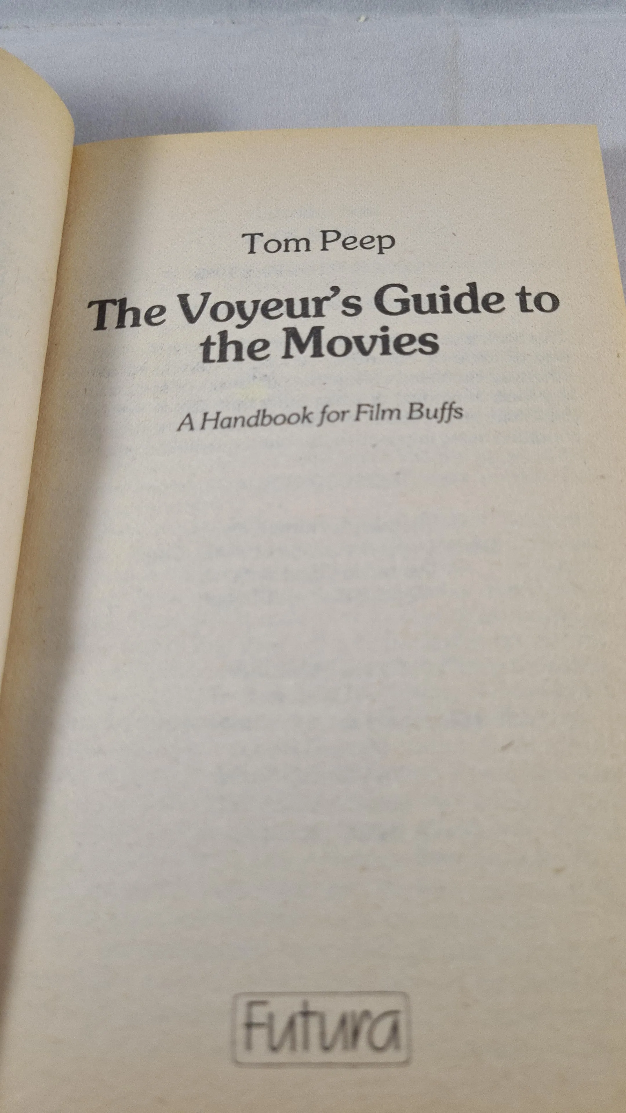 Tom Peep - The Voyeur's Guide to the Movies, Futura, 1985, Paperbacks
